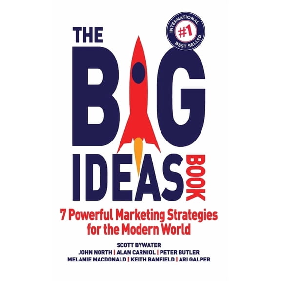 The Big Ideas Book: 7 Powerful Marketing Strategies for the Modern World, (Hardcover)