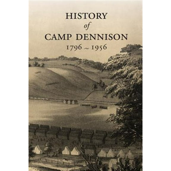 History of Camp Dennison 1796-1956 (Paperback)