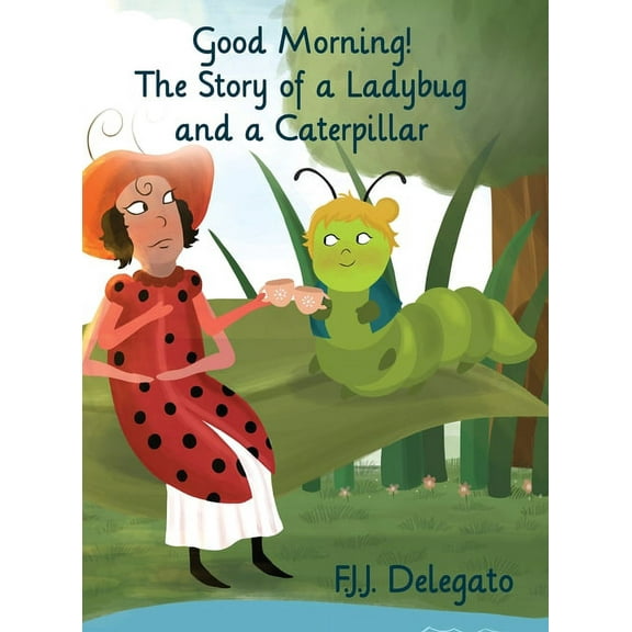 Good Morning!: The Story of a Ladybug and a Caterpillar (Hardcover)