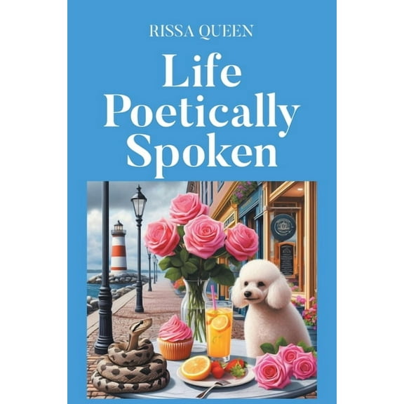 Life Poetically Spoken, (Paperback)