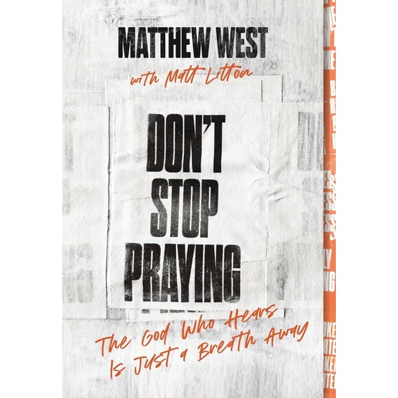 Don't Stop Praying: The God Who Hears Is Just a Breath Away (a 40 Day Prayer Journey), (Paperback)