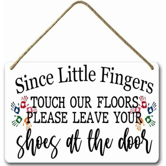 Zomyto 8x12IN Since Little Fingers Touch Our Floor Please Remove Your Shoes At The Door Wall Sign,Modern Farmhouse Decorative Hanging Sign,Shoes Off Sign A01