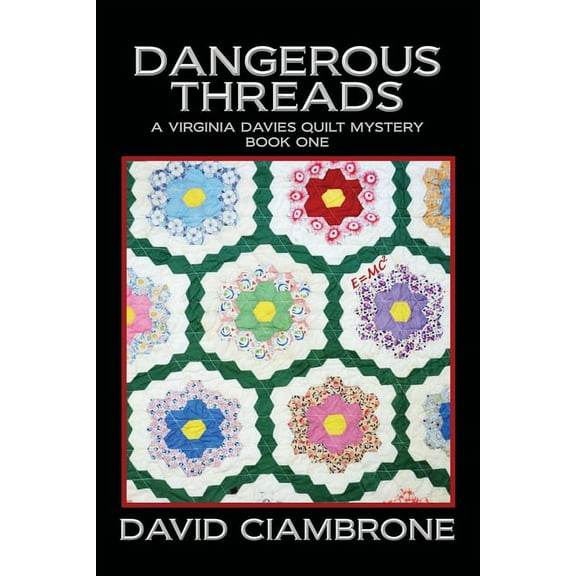 A Virginia Davies Quilt Mystery Dangerous Threads, Book 1, (Paperback)