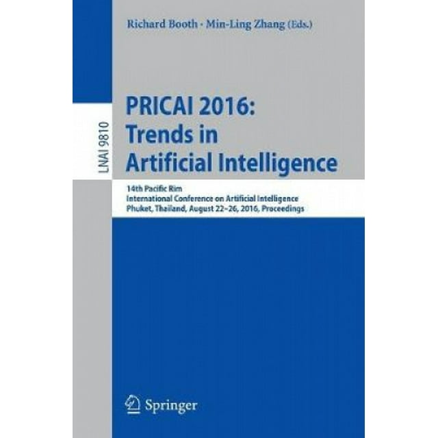 PRICAI 2016: Trends in Artificial Intelligence: 14th Pacific Rim International Conference on Artificial Intelligence, Phuket, Thailand, August 22-26, 2016, Proceedings (Lecture Notes in Artificial Int