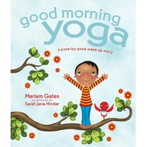 Good Morning Yoga: A Pose-By-Pose Wake Up Story (Hardcover)