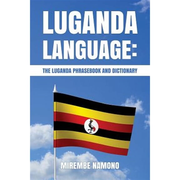 Luganda Language: The Luganda Phrasebook (Paperback)