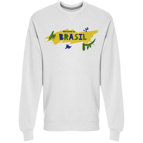 Welcome To Brazil Country Sweatshirt Men -Image by Shutterstock, Male Small