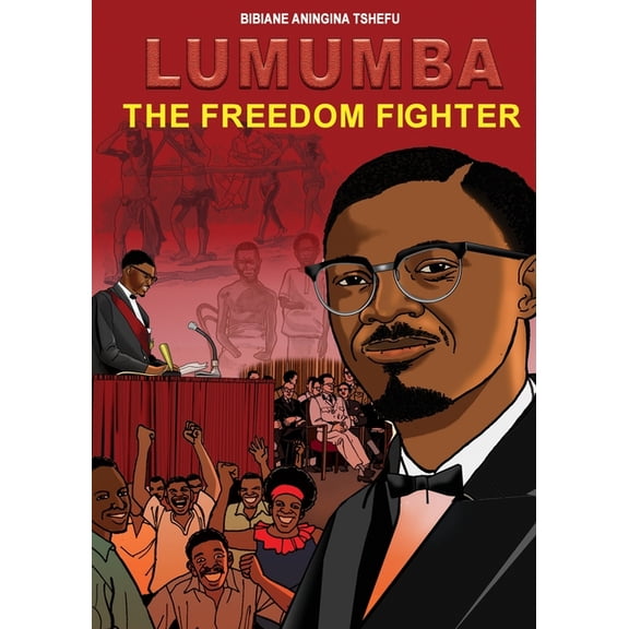 Lumumba The Freedom Fighter, (Paperback)