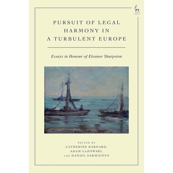 Pursuit of Legal Harmony in a Turbulent Europe: Essays in Honour of Eleanor Sharpston, (Paperback)