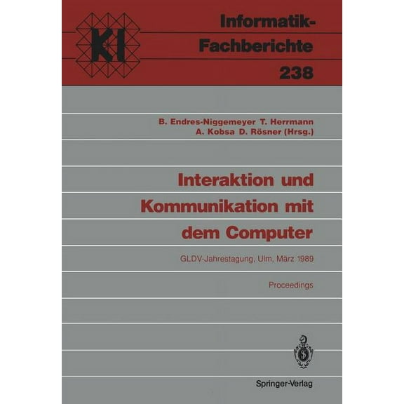 Informatik-Fachberichte Interaktion Und Kommunikation Mit Dem Computer: Jahrestagung Der Gesellschaft FÃ¼r Linguistische Datenverarbeitung (Gldv), Book 238, (Paperback)