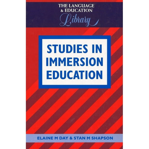 Language and Education Library Studies in Immersion Education, Book 11, (Paperback)
