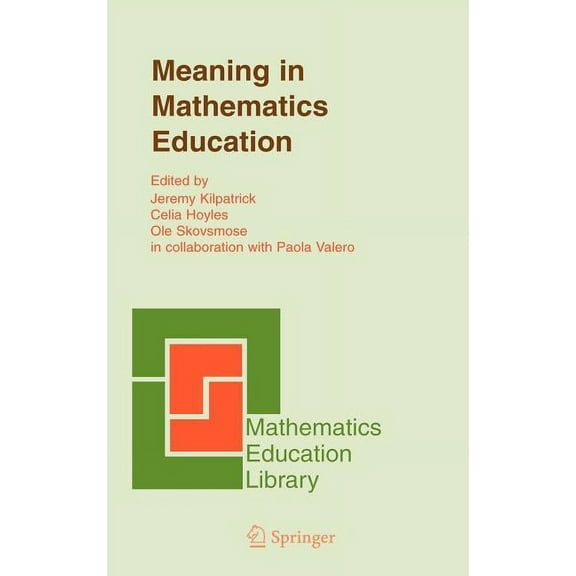 Mathematics Education Library Meaning in Mathematics Education, Book 37, (Hardcover)