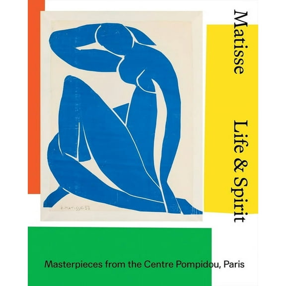 Matisse: Life and Spirit: Masterpieces from the Centre Pompidou, Paris, (Hardcover)