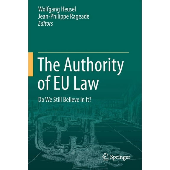 The Authority of EU Law: Do We Still Believe in It?, (Paperback)