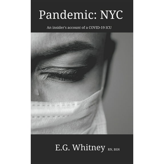 Pandemic: NYC: An insider's account of a COVID-19 ICU, (Paperback)