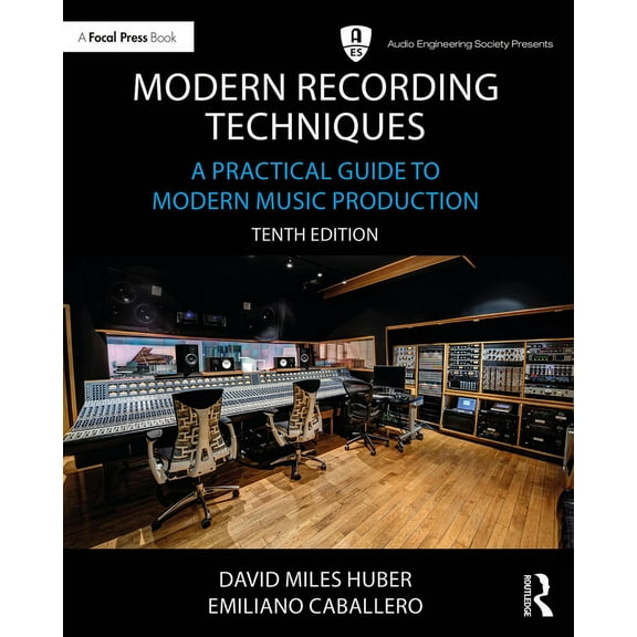 Audio Engineering Society Presents Modern Recording Techniques: A Practical Guide to Modern Music Production, (Paperback)