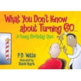 thumbnail image 1 of What You Don't Know About Turning 60, P. D. Witte Paperback, 1 of 3