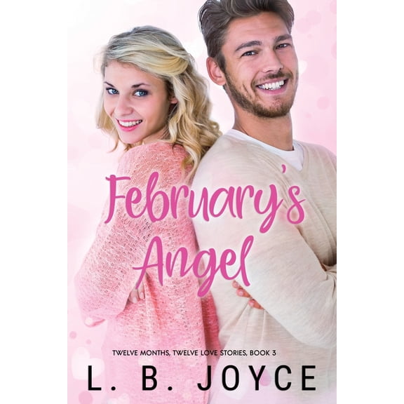 Twelve Months, Twelve Love Stories February's Angel, Book 3, (Paperback)