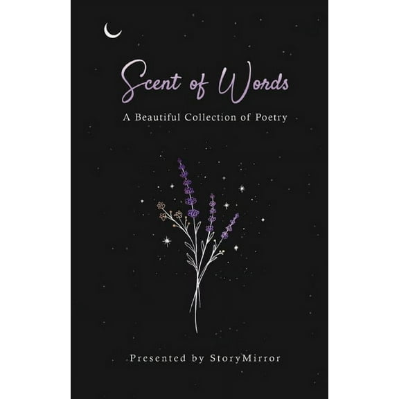 Scent of Words: A Beautiful Collection of Poetry, (Paperback)