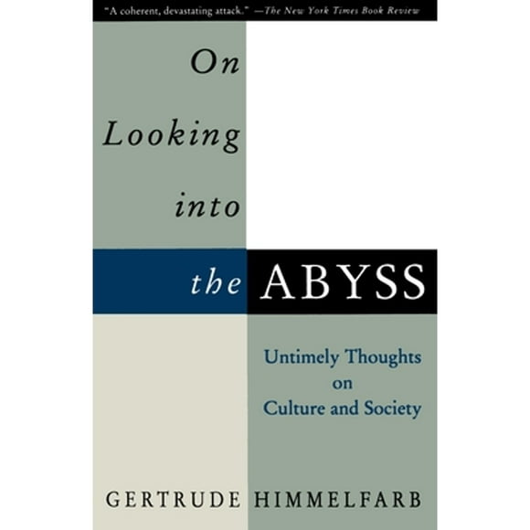Pre-Owned On Looking Into the Abyss: Untimely Thoughts on Culture and Society (Paperback 9780679759232) by Gertrude Himmelfarb