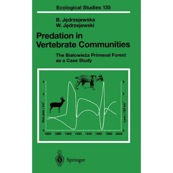 Ecological Studies Predation in Vertebrate Communities: The Bialowieza Primeval Forest as a Case Study, Book 135, (Hardcover)