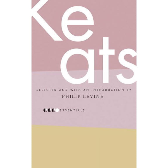 Essential Keats: Selected by Philip Levine, (Paperback)