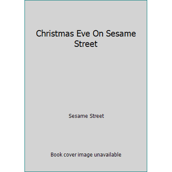 Pre-Owned Christmas Eve On Sesame Street (Hardcover) 0394847334 9780394847337