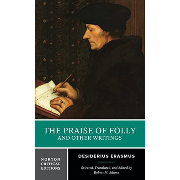 Pre-Owned The Praise of Folly and Other Writings: A Norton Critical Edition (Paperback) 0393957497 9780393957495