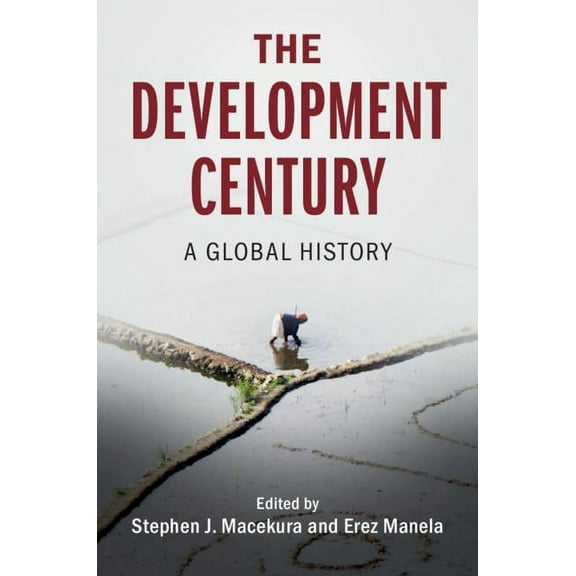 Global and International History The Development Century, (Hardcover)