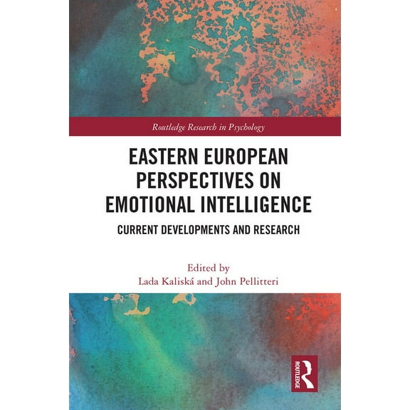 Routledge Research in Psychology Eastern European Perspectives on Emotional Intelligence: Current Developments and Research, (Paperback)
