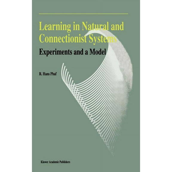 Learning in Natural and Connectionist Systems: Experiments and a Model, (Hardcover)