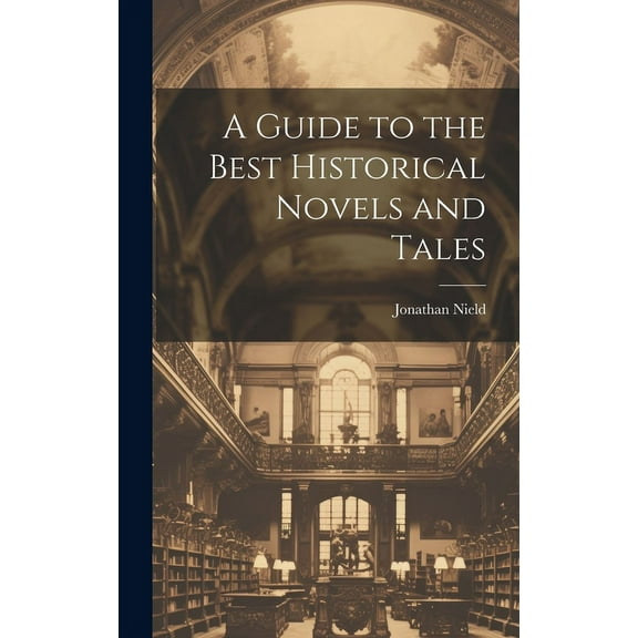 A Guide to the Best Historical Novels and Tales (Hardcover)