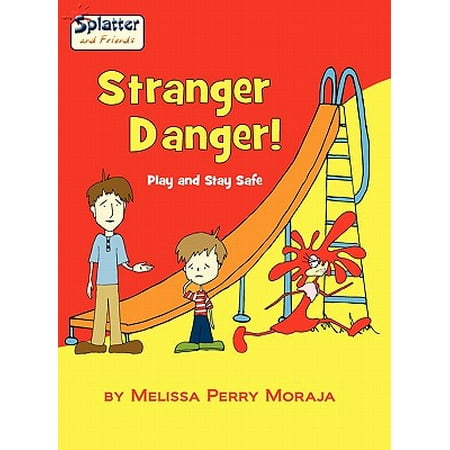 Stranger Danger - Play and Stay Safe, Splatter and