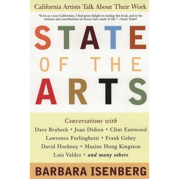 State of the Arts: California Artists Talk About Their Work, (Paperback)