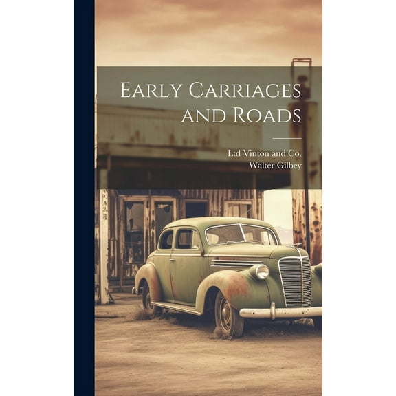 Early Carriages and Roads (Hardcover)