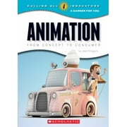 Animation: From Concept to Consumer (Calling All Innovators: A Career for You) [Paperback - Used]