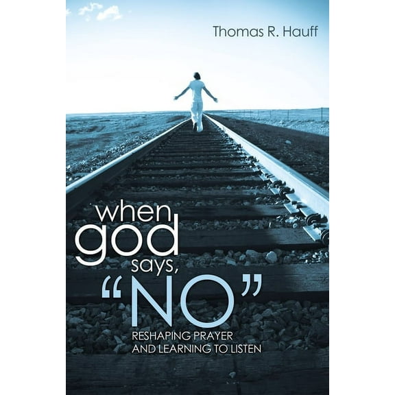 When God Says, "No" (Hardcover)