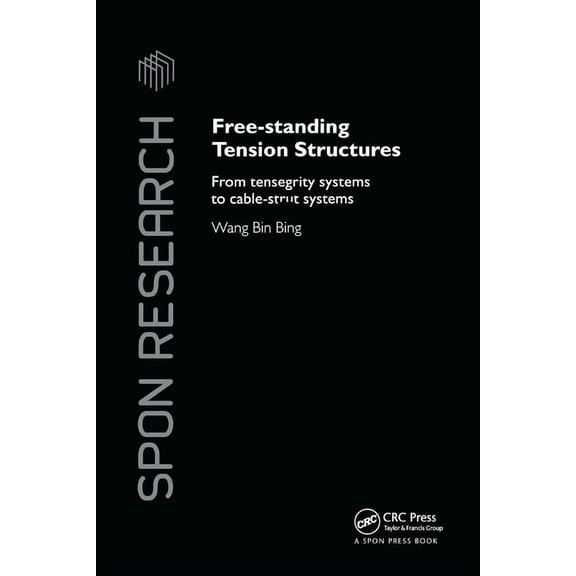 Spon Research Free-Standing Tension Structures: From Tensegrity Systems to Cable-Strut Systems, (Paperback)