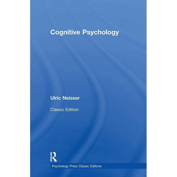 Psychology Press & Routledge Classic Edi Cognitive Psychology: Classic Edition, (Hardcover)