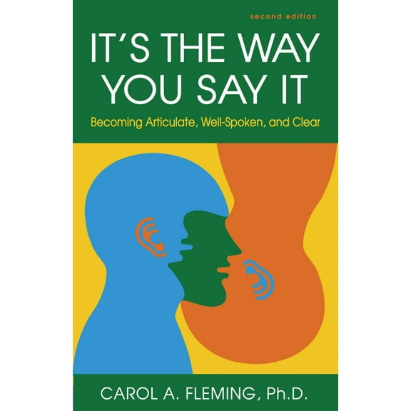 Pre-Owned It's the Way You Say It: Becoming Articulate, Well-Spoken, and Clear (Paperback) 1609947436 9781609947439