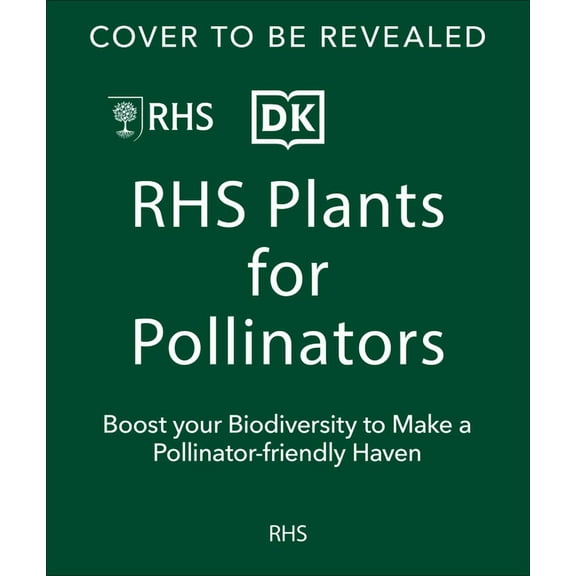 Plants for Pollinators: Create a Pollinator-Friendly Haven with More Than 200 Flowering Plants, (Hardcover)