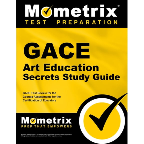GACE Art Education Secrets Study Guide: GACE Test Review for the Georgia Assessments for the Certification of Educators