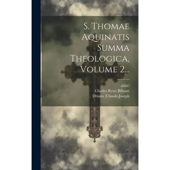 S. Thomae Aquinatis Summa Theologica, Volume 2... (Hardcover)