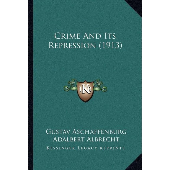 Crime And Its Repression (1913) (Paperback)