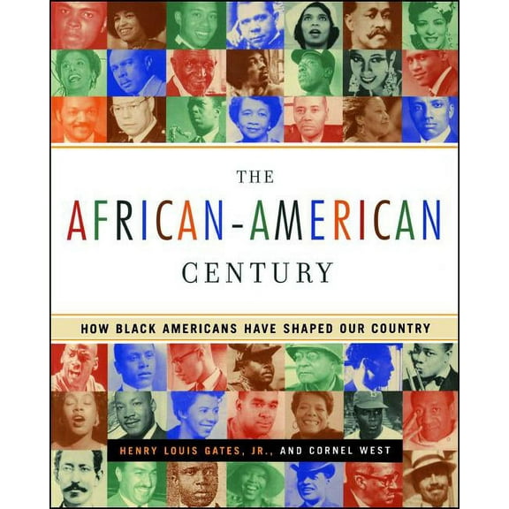 The African-American Century: How Black Americans Have Shaped Our Country, (Paperback)