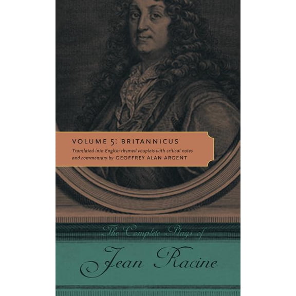 The Complete Plays of Jean Racine: Volume 5: Britannicus, (Paperback)