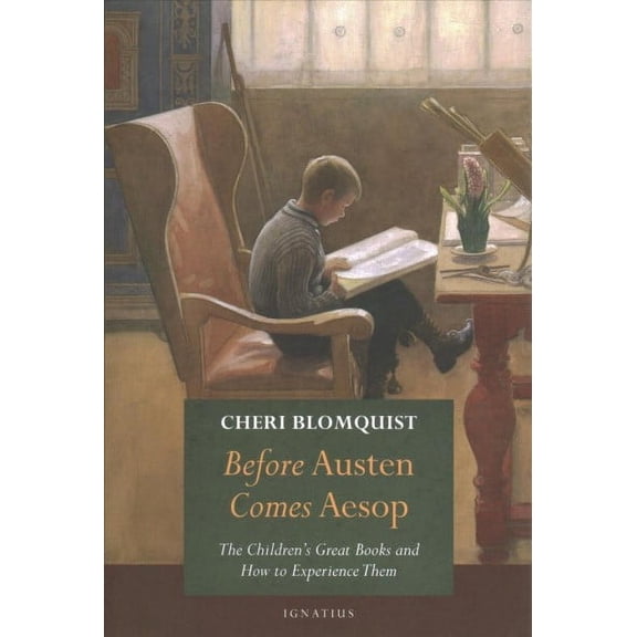 Before Austen Comes Aesop : The Children's Great Books and How to Experience Them (Paperback)