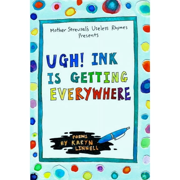 Ugh! Ink Is Getting Everywhere, (Paperback)
