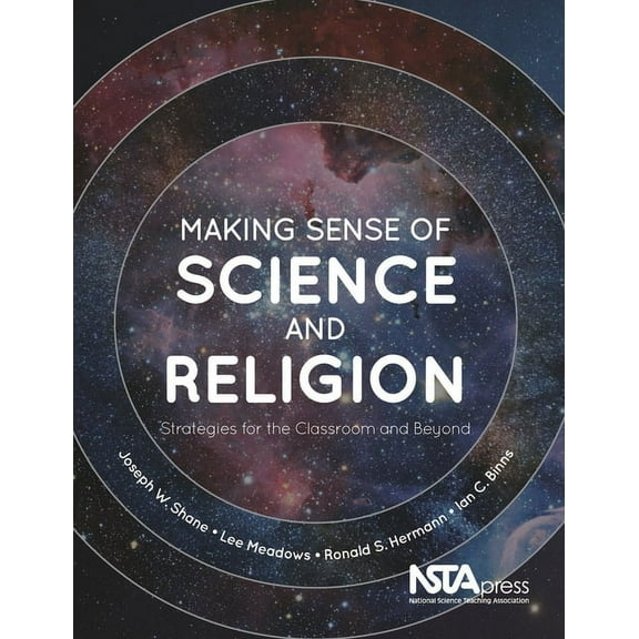Making Sense of Science and Religion: Strategies for the Classroom and Beyond, (Paperback)