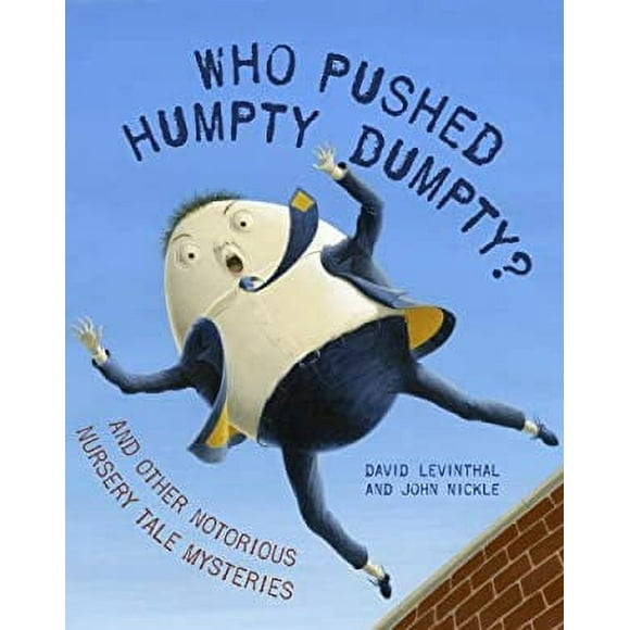 Who Pushed Humpty Dumpty? : And Other Notorious Nursery Tale Mysteries 9780375945953 Used / Pre-owned